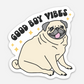 Good Boy Vibes Sticker