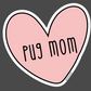 Pug Mom Pink Heart Sticker