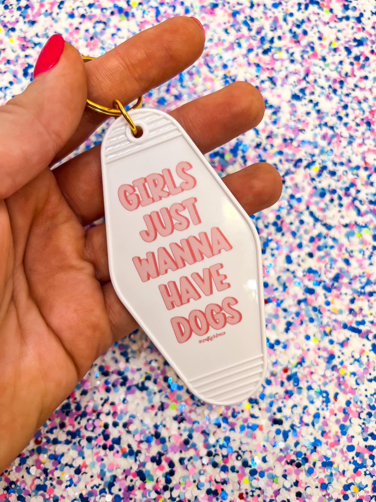 Girls Just Wanna Have Dogs Keychain